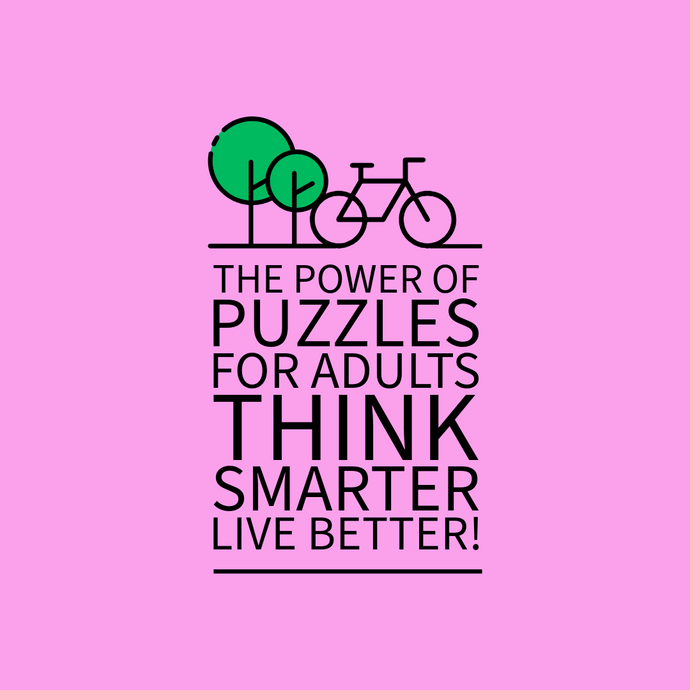 The Power of Puzzles for Adults: Think Smarter, Live Better!